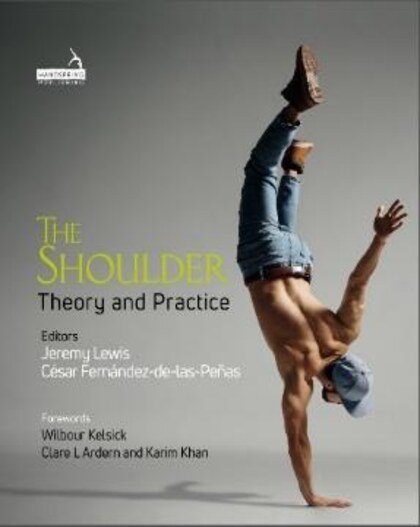 The Shoulder: Theory and Practice — edited by Jeremy Lewis and César Fernández-de-las-Peñas